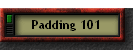 Padding 101